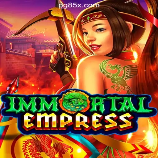 ImmortalEmpress: Discover a Mesmerizing World on 85X.com Platform - Online Slots Brasil #1