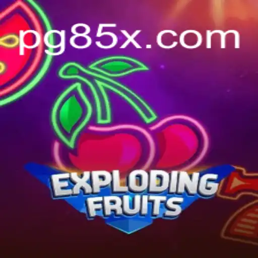 Discover the Thrill of ExplodingFruits on 85X.com: Brazil's #1 Online Slots Platform